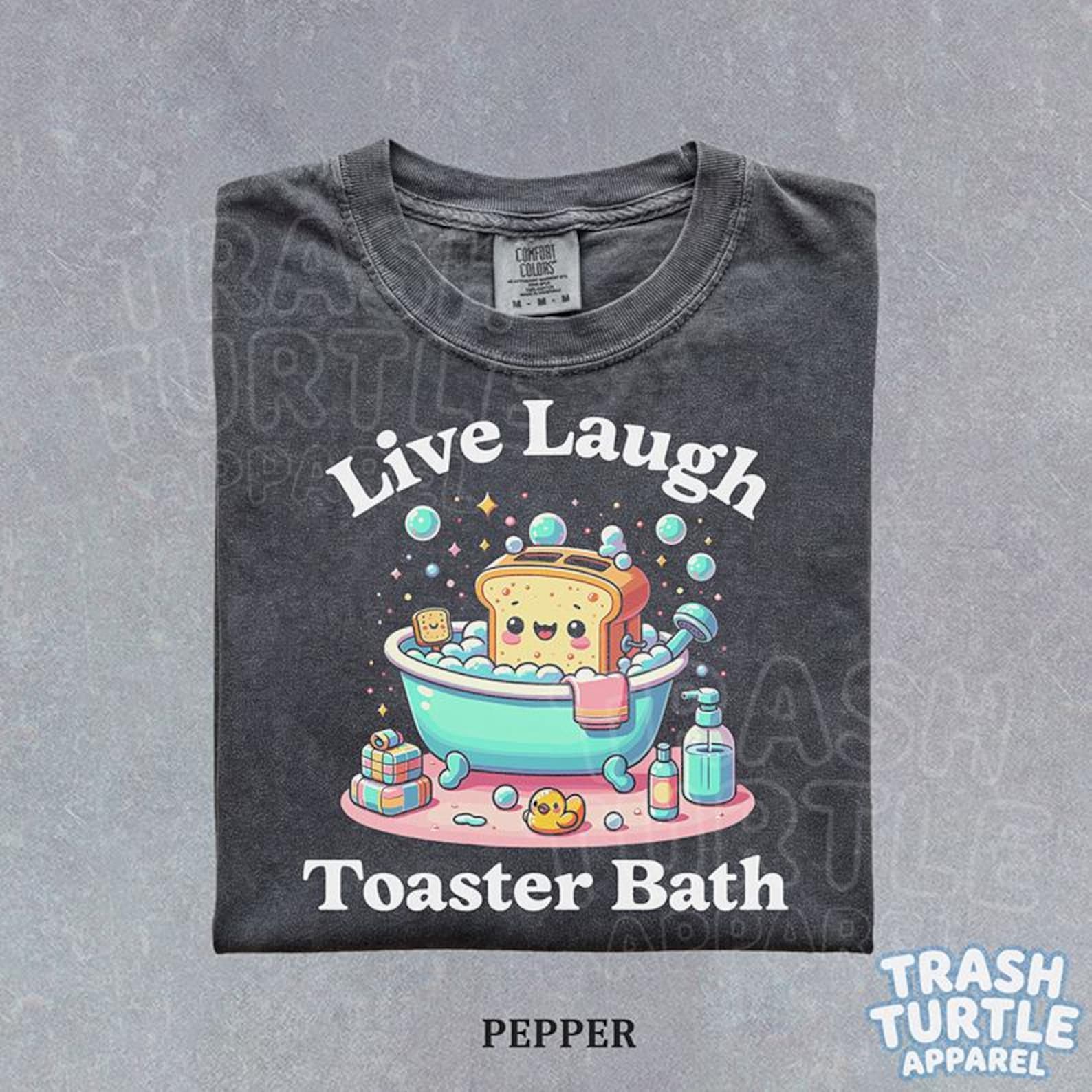 Live Laugh Toaster Bath Comfort Colors Shirt Kawaii Toast TShirt Dark Humor T-shirt Funny Gift Sarcastic Humor Graphic Tee 2XL