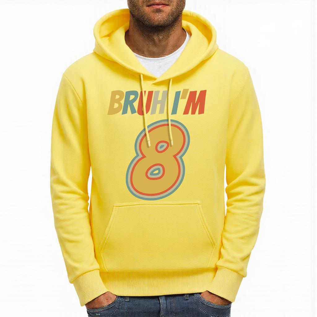 Bruh I'M 8 Fun Printing Hoodies Mens Casual All-Match Clothing Man Oversized Pocket Hoody Autumn Fleece Unisex Streetwear