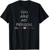 Love & Best Friend Quotes You Are My Person Couple Matching T-Shirt