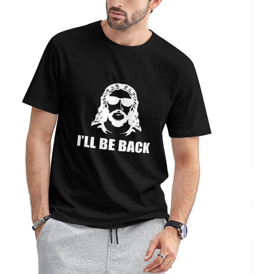 Men Novelty T-Shirts I’ll Be Back Jesus Tshirt Funny Graphic Printed Tee Tops Casual T Shirts Cotton S