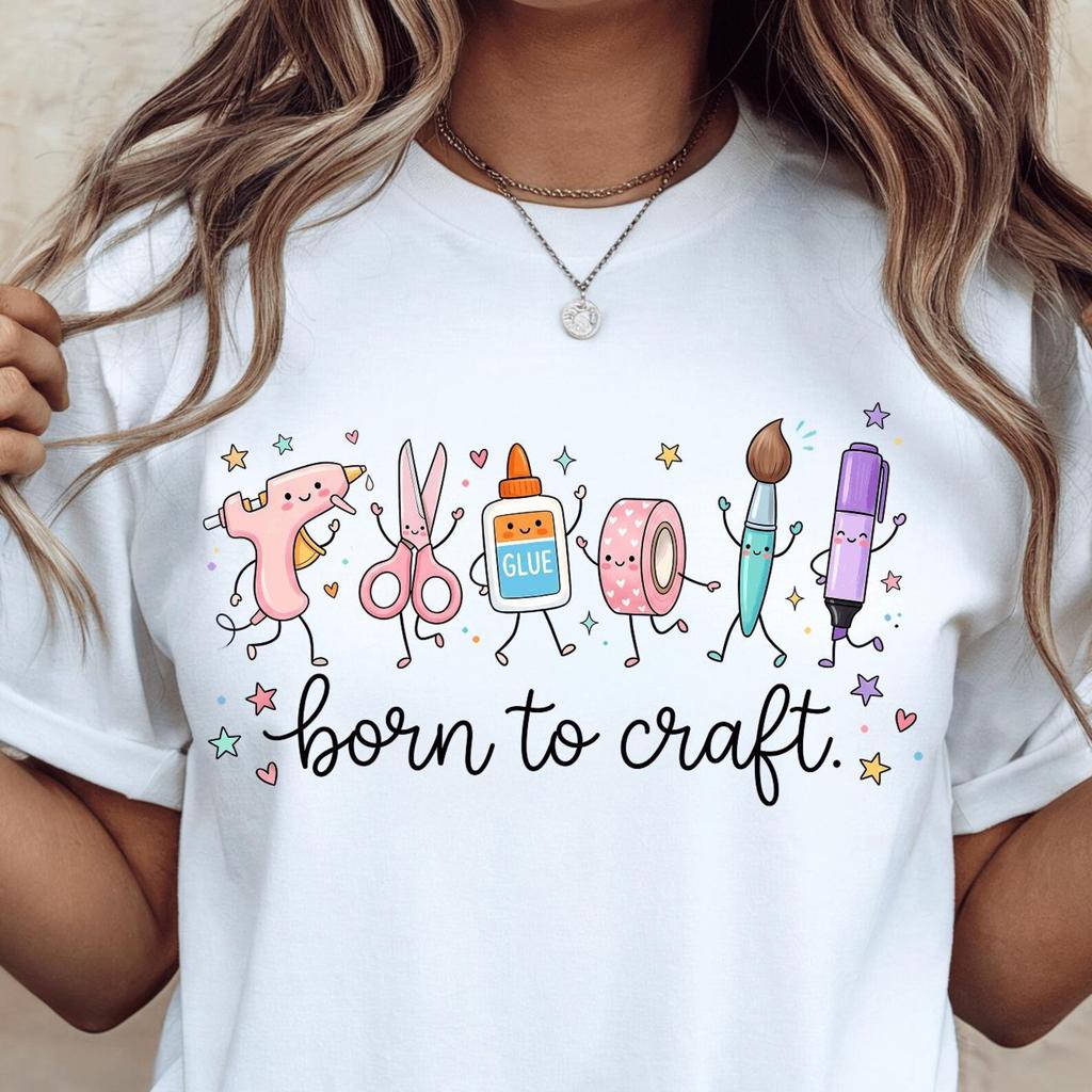 Born To Craft Shirt Cute DIY Crafter Mom Top Kawaii Art Lover Funny Art Teacher Gift Crafting Maker Tee Back To School Inspiration Student