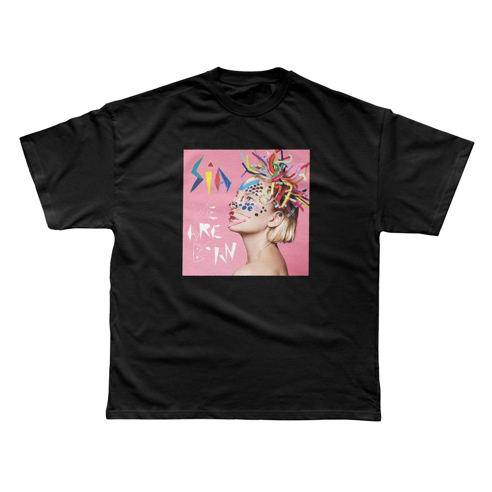 Sia - We Are Born Unisex T shirt M