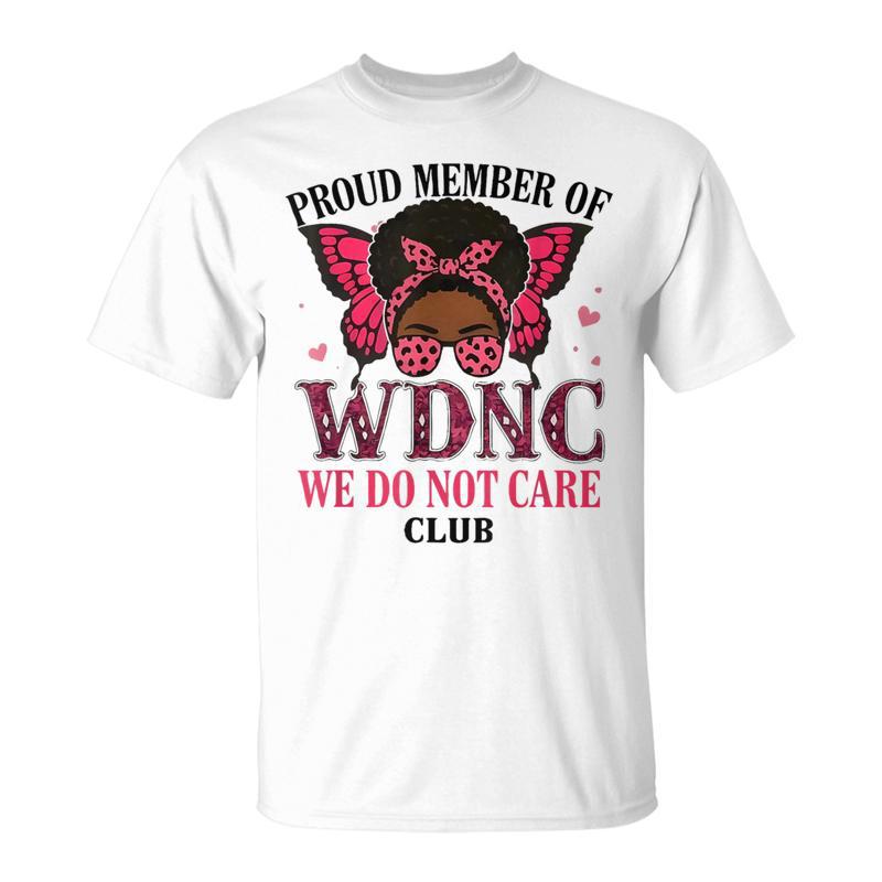 Proud Member Of Wdnc We Do Not Care Club Butterfly Women T-Shirt