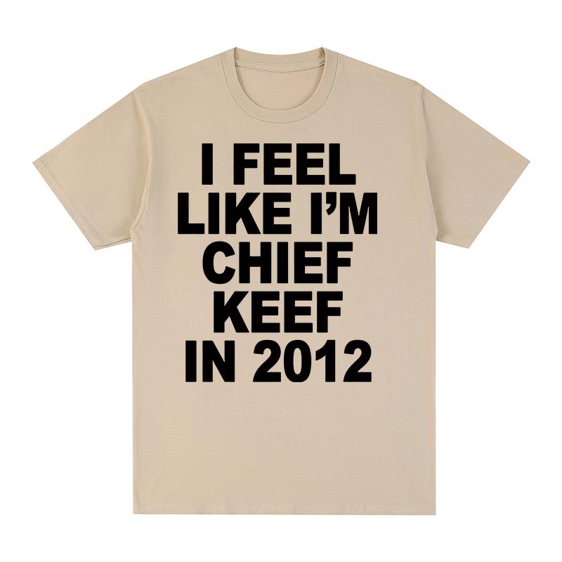 Hip Hop Rapper Vintage Tshirt Feel Like Im Chief Keef In 2012 Clothes Cotton Men T Shirt New TEE TSHIRT Womens Tops