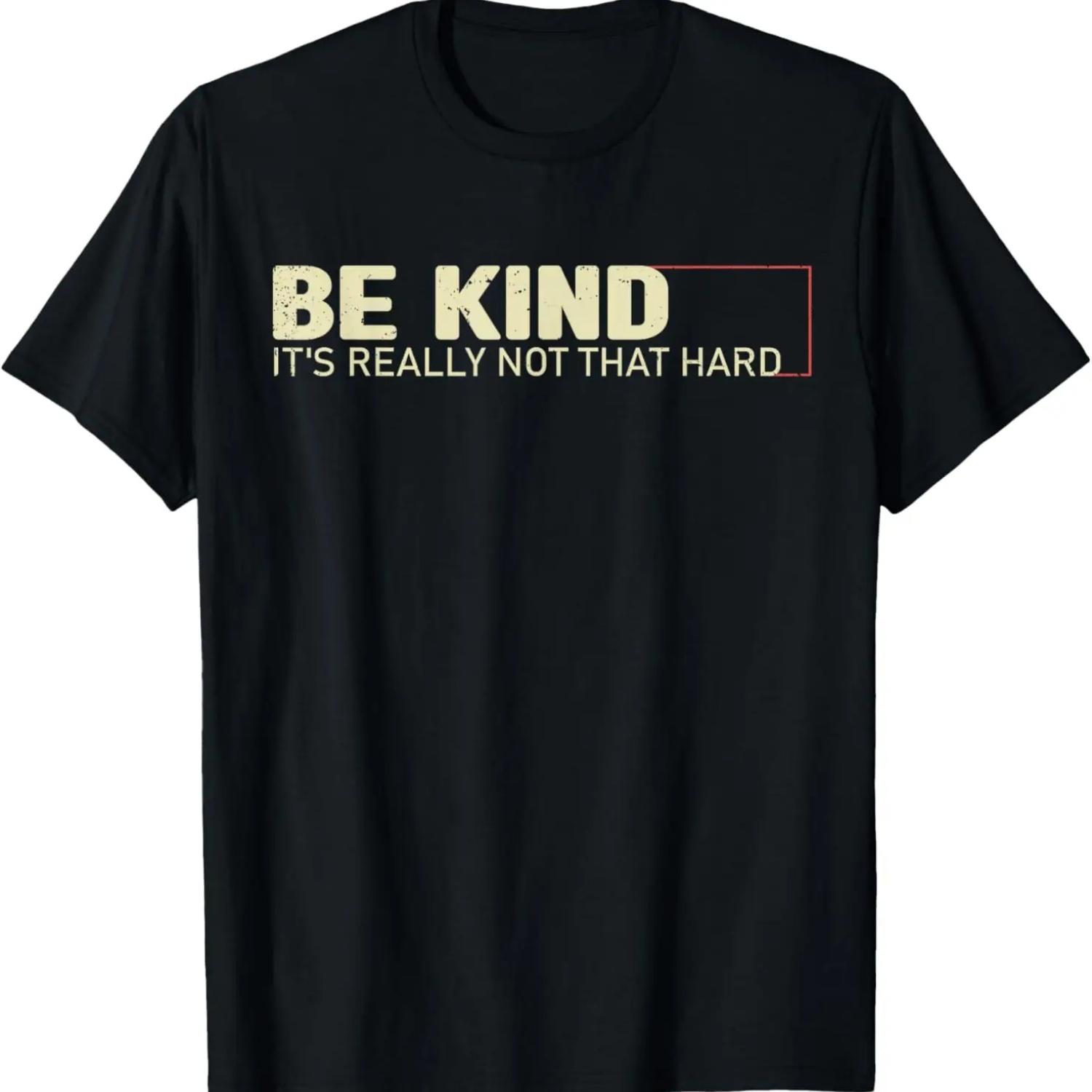 

be kind it s really not that hard for women men funny design T-Shirt S чёрный