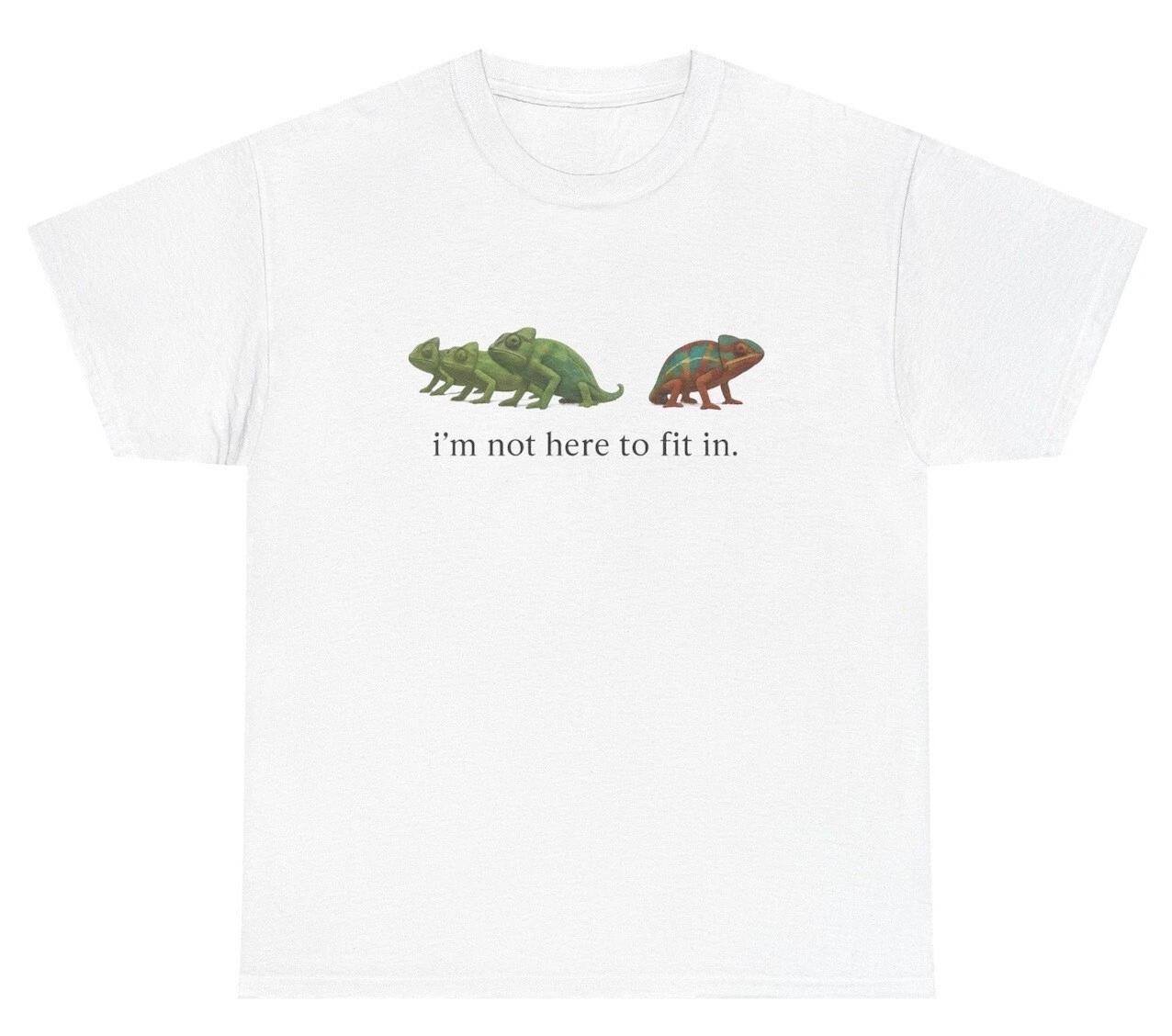 Not Here To Fit In Chameleon T Shirt Funny Cute Silly Animal Lover Introvert Tee L
