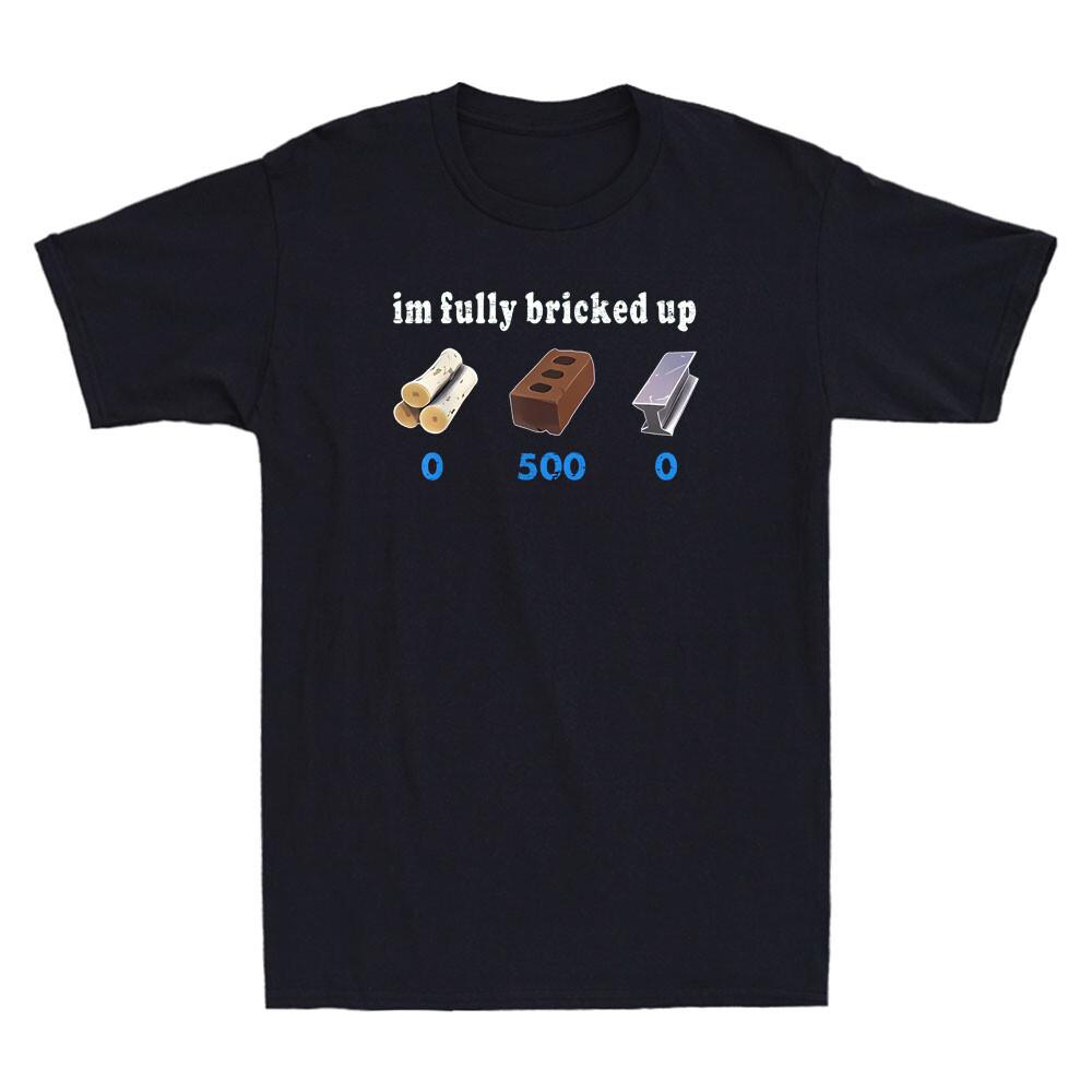 Im Fully Bricked Up Funny Graphic Quote Joke Vintage Men s Short Sleeve T-Shirt XXXXL