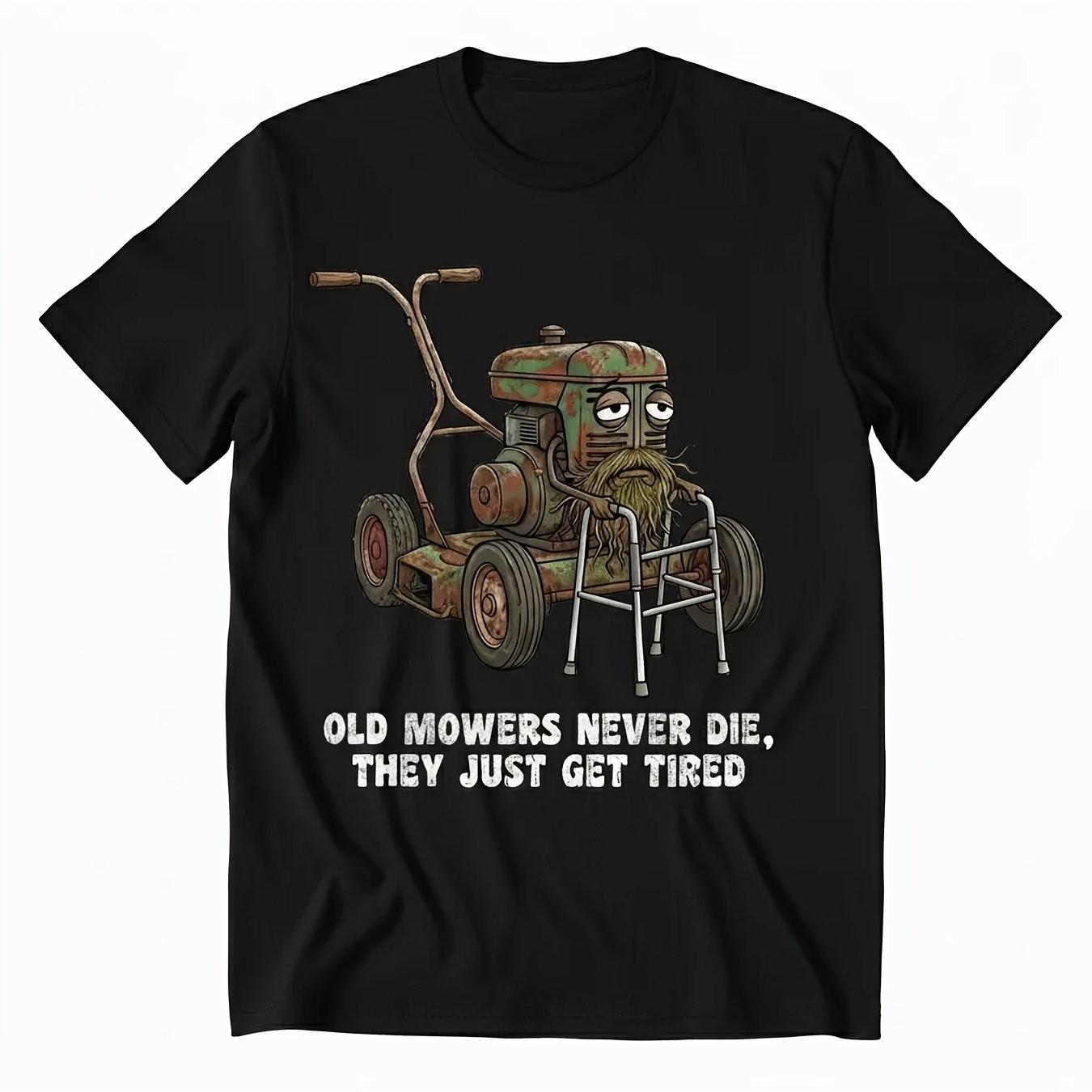 Old Mowers Never Die Funny Lawn Mower Graphic Tee Vintage Cartoon Gardening Gift Cotton TShirt Daily Wear S