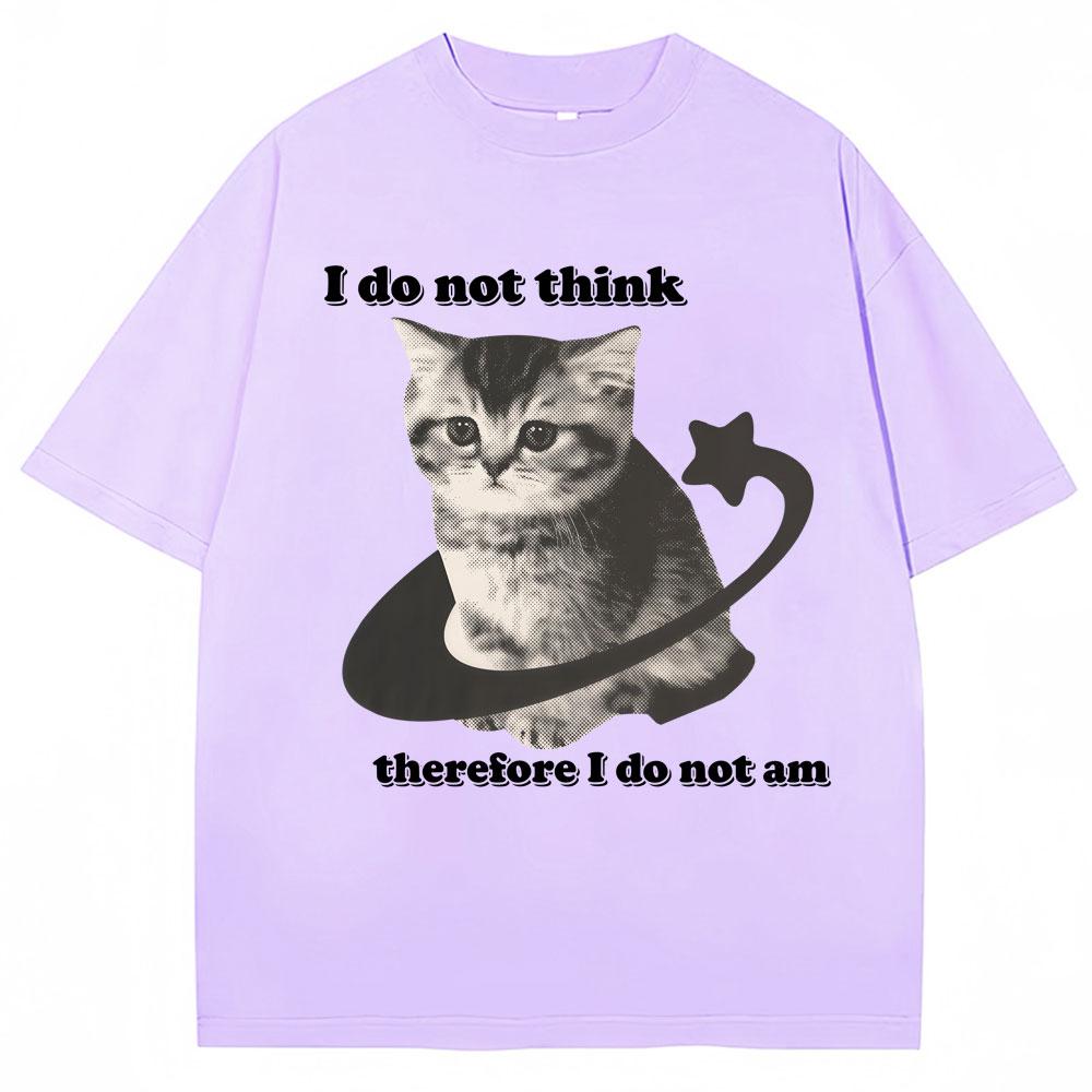 I Do Not Think Therefore I Do Not Am Funny Cat Meme T Shirt Unisex Women Fashion Vintage Y2k Kitten Tshirts Loose Cotton T Shirts