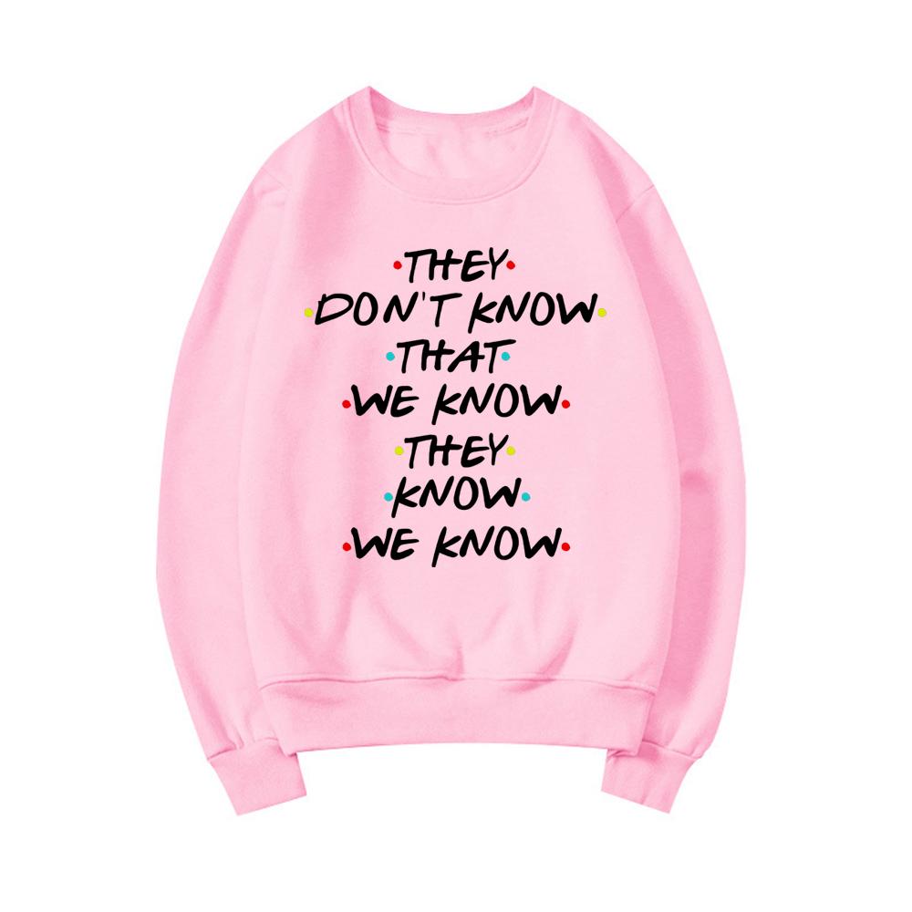 Eles Não Sabem Que Nós Sabemos Que Eles Sabem Que Nós Sabemos Moletom Engraçado Série Friends Blusão Tops Presente Friends Moletons Femininos