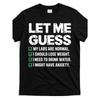European Sizes Let Me Guess My Labs Are Normal I Should Lose Weigh Sarcasm Sweatshirt T- Shirt, Plus Size, Men' S Casual Versatile