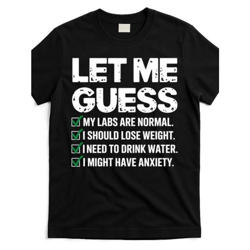 

European sizes Let Me Guess My Labs Are Normal I Should Lose Weigh Sarcasm Sweatshirt T- Shirt, Plus Size, Men S Casual Versatile 4XL чорний