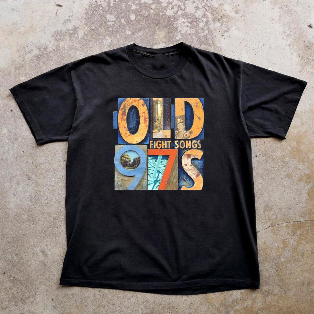

Collection OLD 97’s Fight Songs Black T Shirt All Size S5Xl KK326 Unisex T-Shirt XXXL