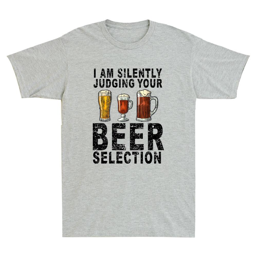 I Am Silently Judging Your Beer Selection Funny Beer Drinking Joke Unisexs Tshirt