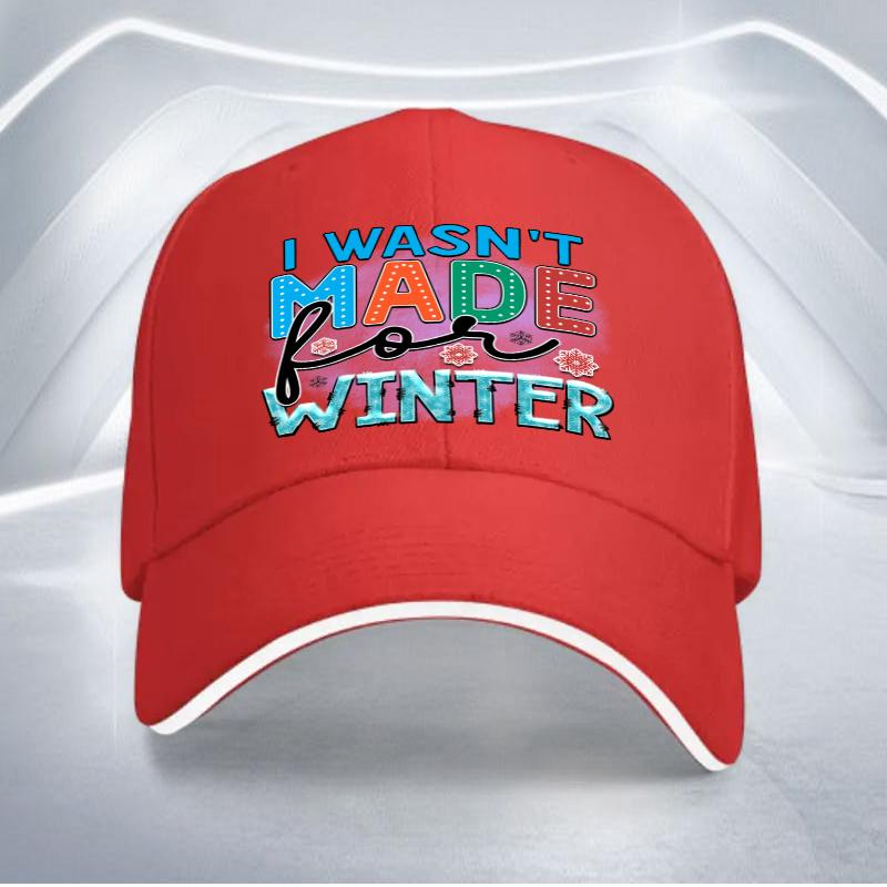 I Wasnt Made for Winter Funny Quote Baseball Cap Polyester Adjustable Casual Adult Headwear One Size