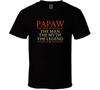 22534714 Papaw the Man the Myth the Legend T Shirt