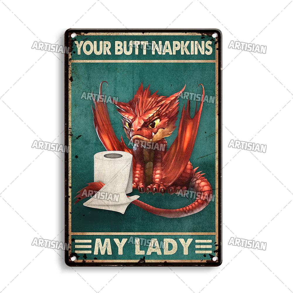 Artisian Your Butt Napkins Dragon Metal Sign Bathroom Funny Tin Plate Toilet Decorative Plaque Washing Room Wall Decor Garage