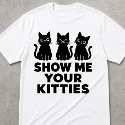 Show Me Your Kitties Tshirt, Inappropriate Shirt Exchange, Airport Shirt Exchange, Airport Shirt Exchange Funny, Embarrassing Shirt Exchange