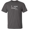 Funny Karma Tshirt | I Saw that Karma Quote Graphic Tee for Men | Sarcastic Humor Saying Shirt | Trendy Funny Quote T Shirt