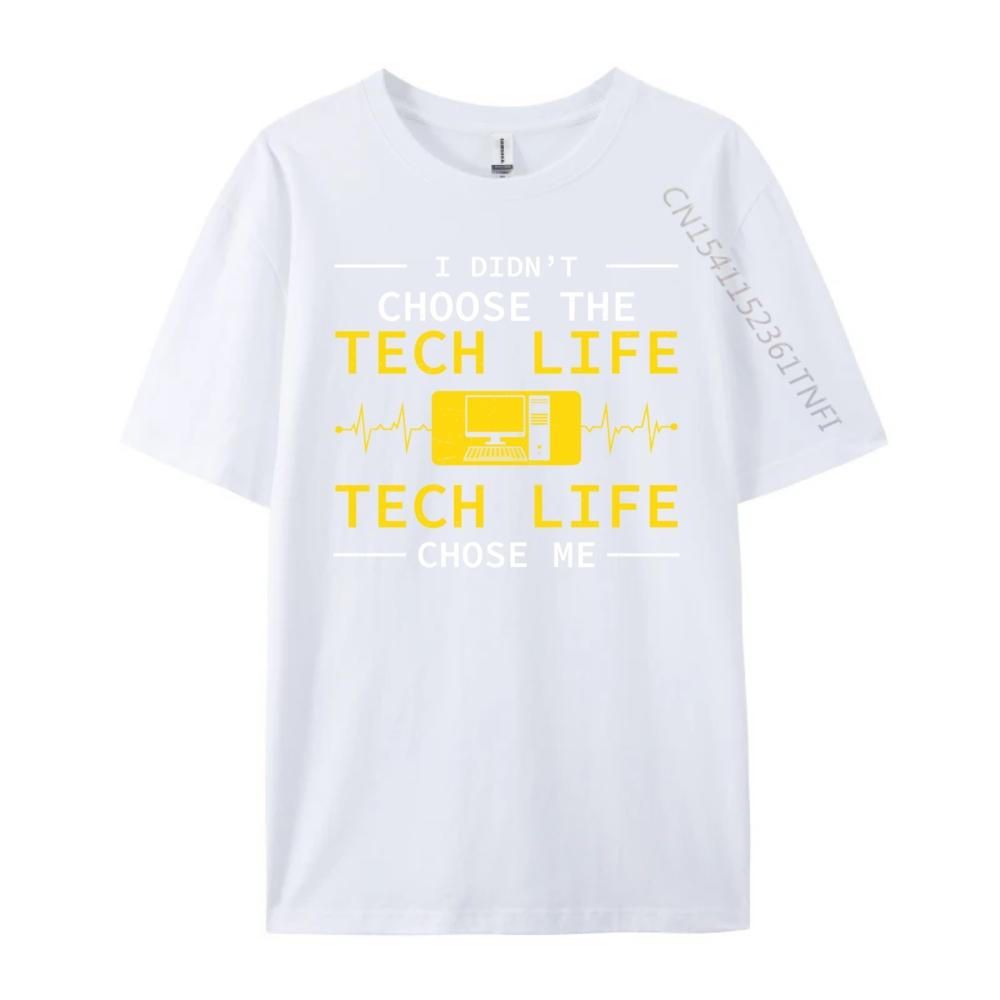 Funny I Didn T Choose The Tech Life For Computer Technicians New T Shirt Mens TShirts Punk Style Casual