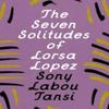 The Seven Solitudes of Lorsa Lopez by Sony Labou Tansi Paperback Book 9781035900473