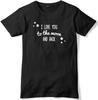 I Love You To The Moon and Back Mens Funny Unisex Men T Shirt Black