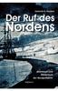 Buch Der Ruf Des Nordens : Abenteuer Und Heldentum Der Nordpolfahrer Fridjof Nansen, John Franklin Und Anderen: Erzahlungen Und Tagebucher