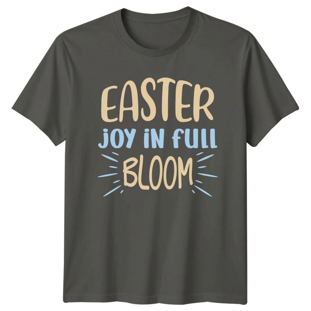 Easter Joy In Full Bloom TShirt Spring Floral Easter Gift For Him And Her S