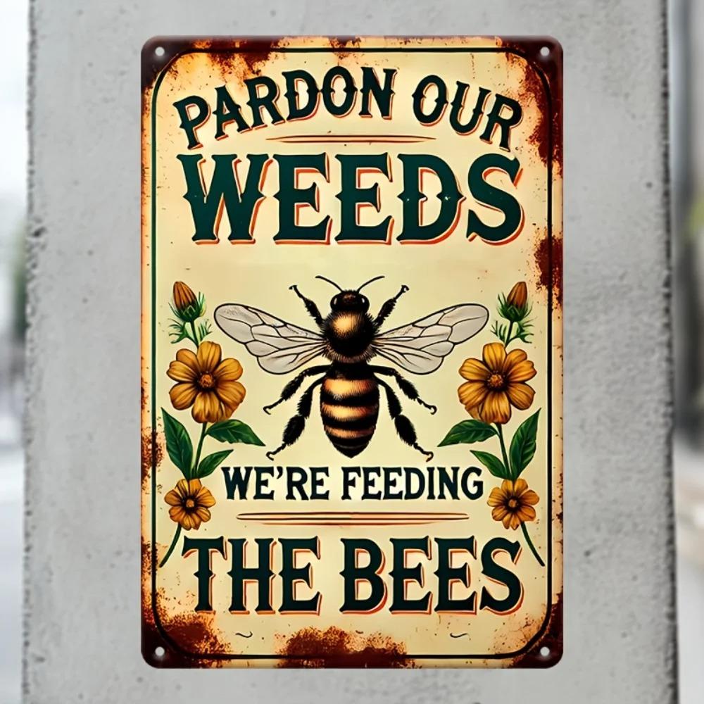 "Pardon Our Weeds, We're Feeding the Bees" Tin Sign - Rustic Floral Wall Art - Durable Iron, Easy-to-Hang - Ideal for Gardens