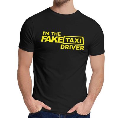 Fake Taxi Driver T Shirt Unisex Soft 100 Pure Cotton T Shirt Fashion Crewneck