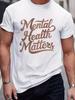 Mental Health Matters Elegant Cursive Text Mens Wellness Casual Daily Wear T Shirt