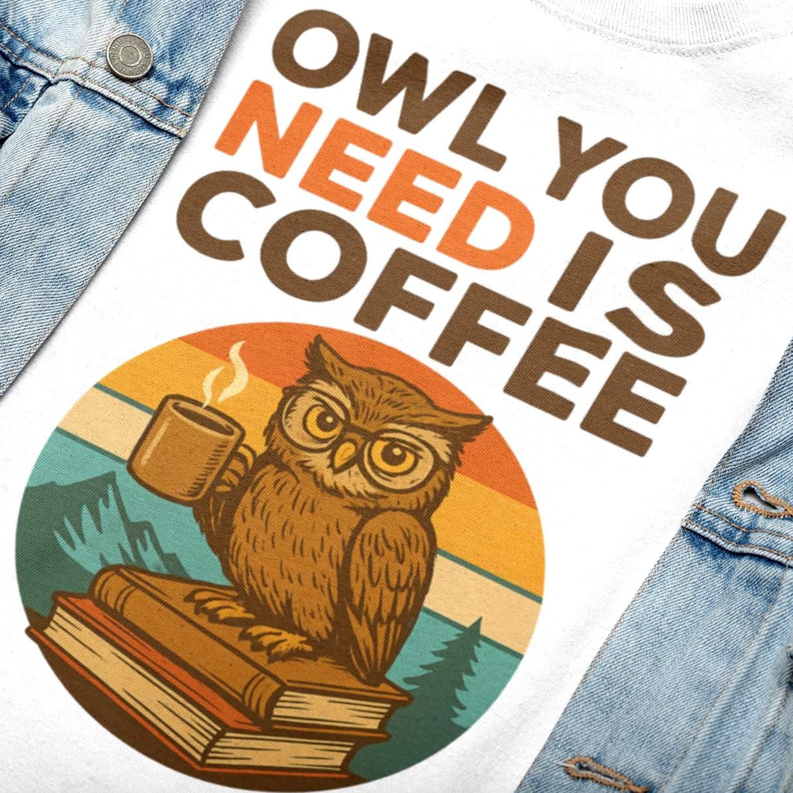 Owl You Need Is Coffee Shirt | Funny Coffee Owl Tee L