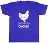 Get me the Chicken Unisexs Unisexs Ladies Unisex Funny TShirt