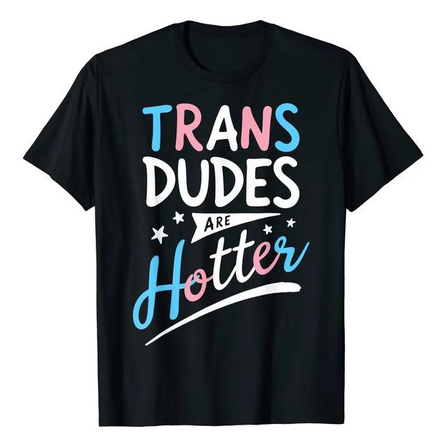 Camiseta Trans Dudes Are Hotter S