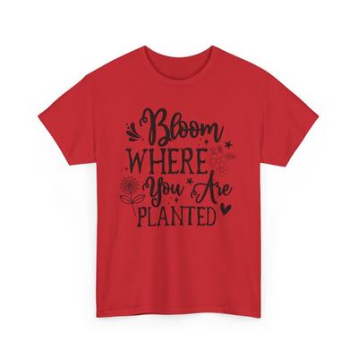 Floral Pattern T-Shirt | Bloom Where You Are Planted Shirt