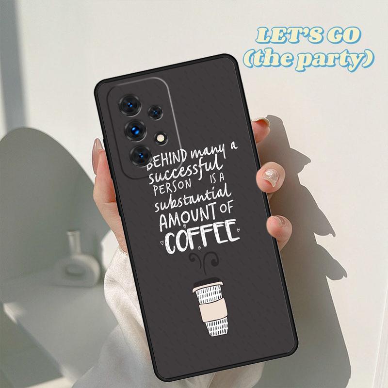 Coffee Caffeine Lover phone case For Samsung Galaxy A42 A31 A40 A51 A71 A32 A80 A91 A52 A72 A73 A20e A21S A50 A70 A11 A12 Cover