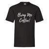 Coffee Lovers T Shirt - Bring Me Coffee! - Gift for Coffee Drinker