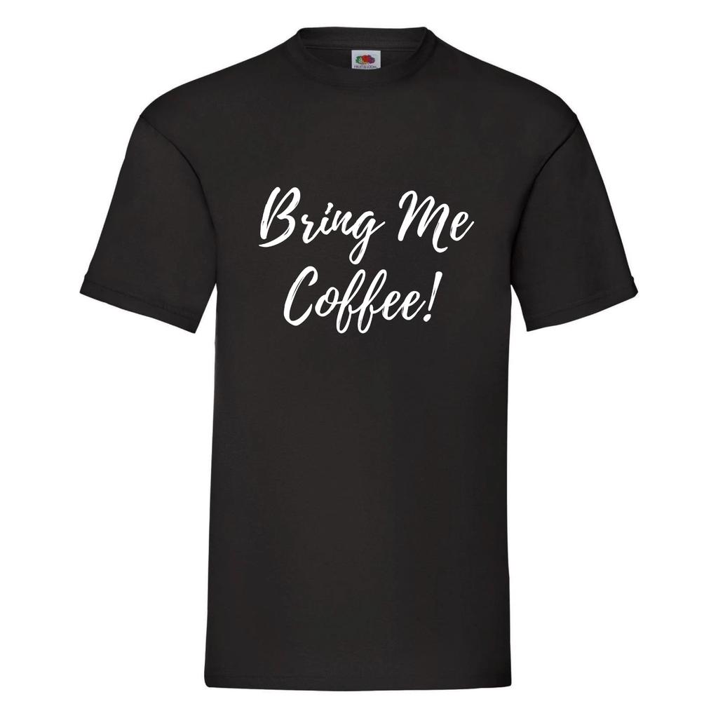 Coffee Lovers T Shirt - Bring Me Coffee! - Gift for Coffee Drinker