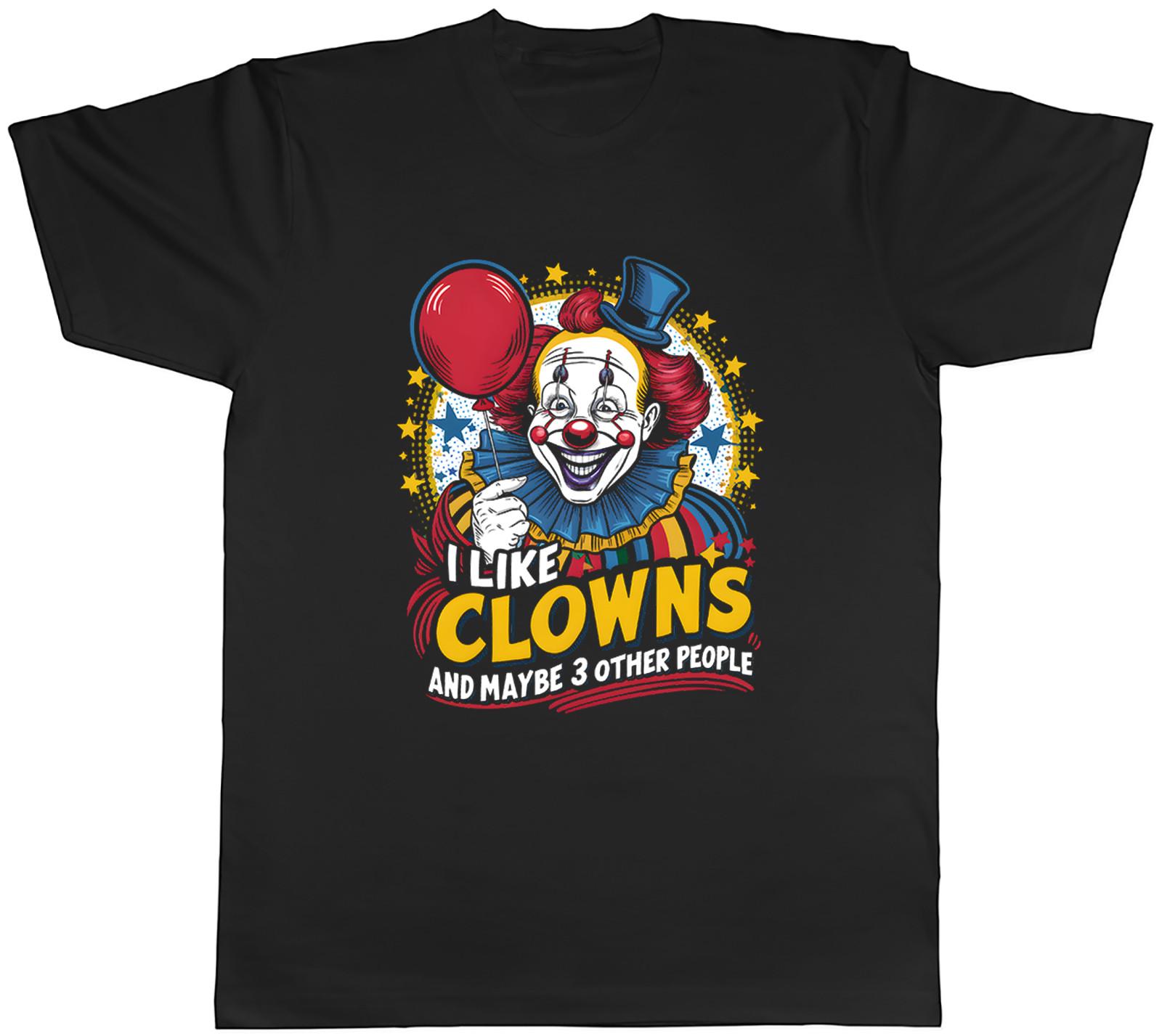I Like Clowns Mens T-Shirt and Maybe Other People Tee Gift XXXXL