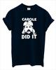 Carole Baskin Did It T-shirt Joe Exotic The Tiger King Cat Rescue Show Funny Top