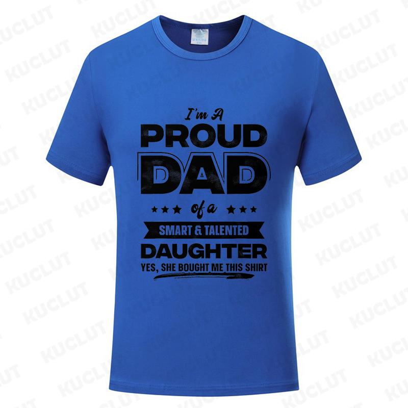 Mens I'm A Proud Dad Shirt Gift From Daughter Funny Fathers Day T Shirt New Design Man Top Short Sleeve Clothes Summer Fashion