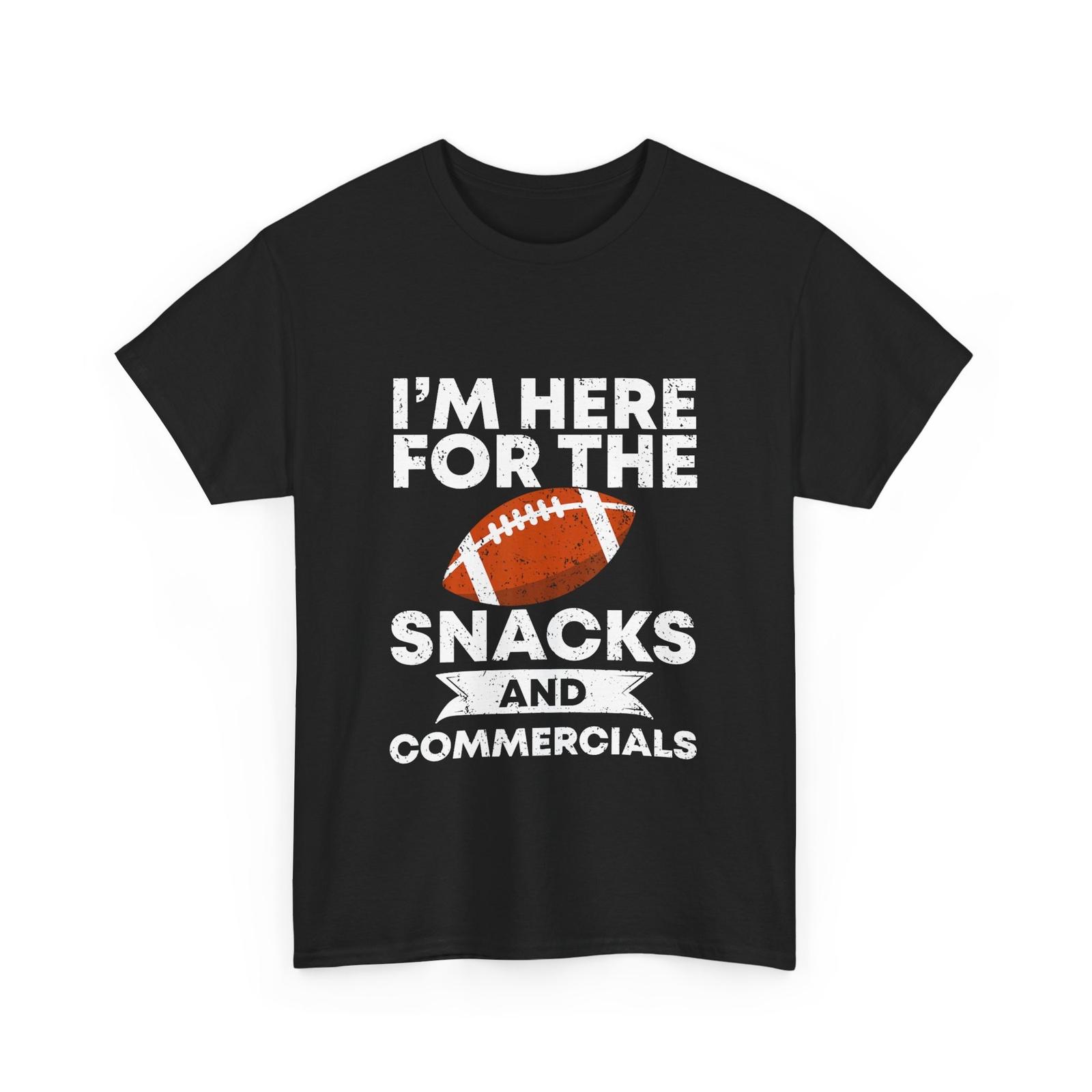 Football I m Here For The Snacks And Commercials Men Funny Shirt XXL