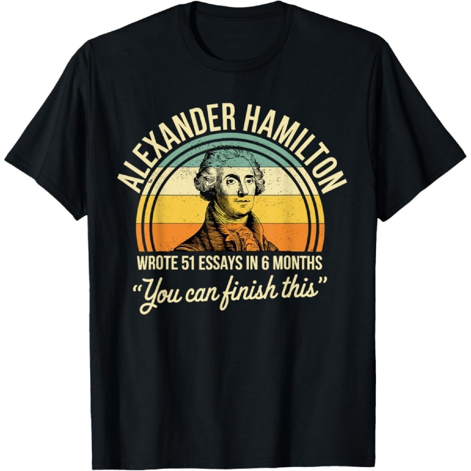 Alexander Hamilton Wrote 51 Essays In 6 Months Vintage T-Shirt(4) S