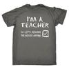 Im A Teacher Lets Assume Im Never Wrong T-SHIRT Tee Top Funny Birthday Gift