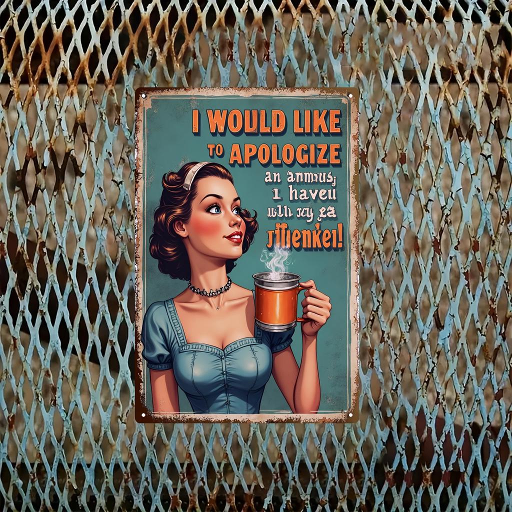 Retro D Metal Tin Sign I Want To Apologize Vintage Girl Wall Art Sturdy Tin Decor for Bar Man Cave Garage