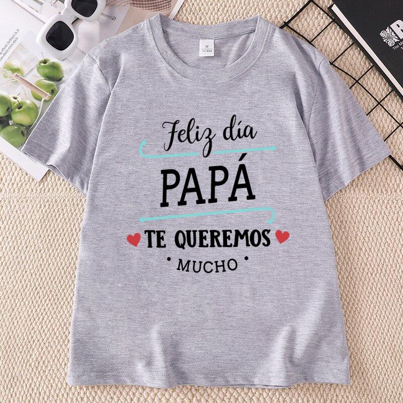 Feliz Dia Papa T Shirt Spanish Fathers Day Tshirt Te Queremos Mucho Papa Tee Unisex Comfortable Round Neck Printed Tees Clothing