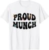 Proud Munch Munching Lover Funny My Munch Men Women Saying T-Shirt