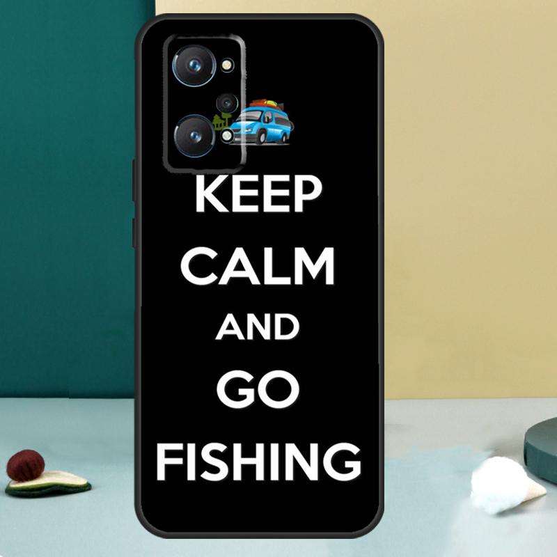 

Keep Calm and Go Fishing For Realme 11 10 12 13 14 Pro Plus GT 7 6 5 Pro GT 6T C67 C61 C53 C51 C21Y C25S C75 C55 Case Realme 11