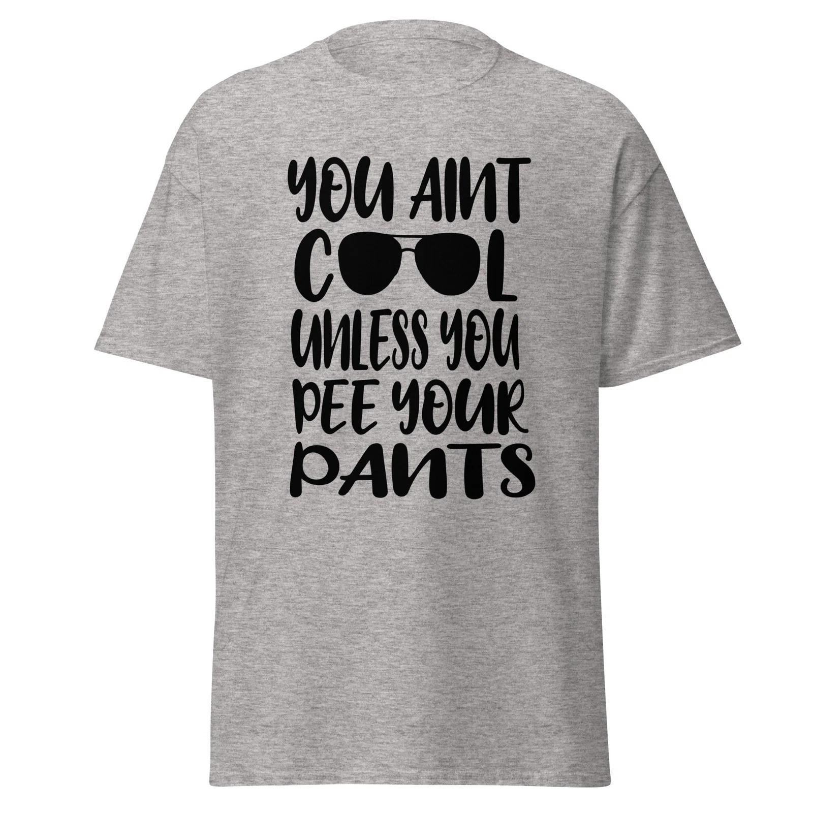 

You Aint Cool Unless You Pee Your Pants - Billy Madison Movie Quote Tee, Unisex S