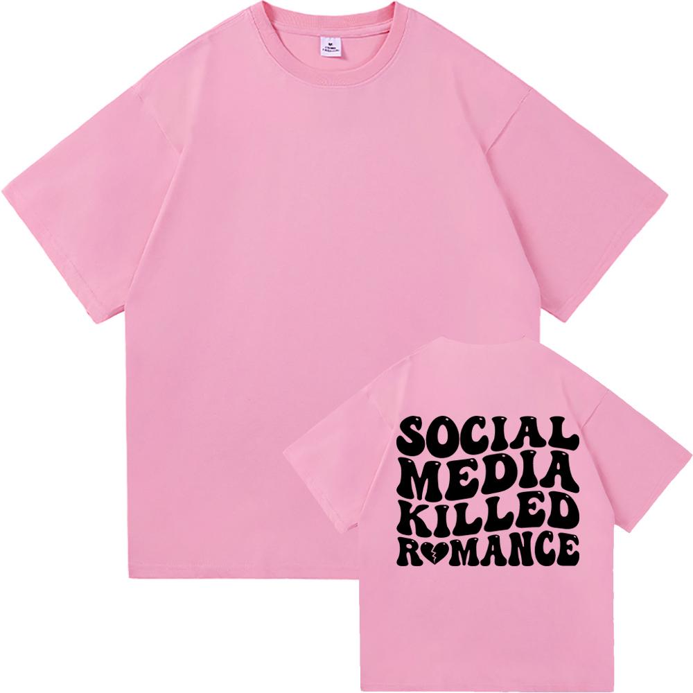 Social Media Killed Romance T Shirt Summer Fashion Men Funny Letter T-Shirt Unisex High Quality Vintage Cotton Tees Shirts Tops